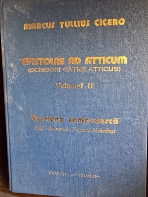 Scrisori catre Atticus Epistolae ad Atticum / Marcus Tullius Cicero Vol. 2 foto