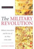 The Military Revolution: Military Innovation and the Rise of the West, 1500 1800