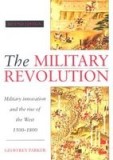 The Military Revolution: Military Innovation and the Rise of the West, 1500 1800