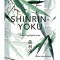 Shinrin-yoku - Az erdő gy&oacute;gy&iacute;t&oacute; ereje - Oliver Luke Delorie
