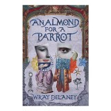 Cumpara ieftin An Almond for a Parrot
