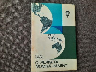 GEORGE GAMOW - O PLANETA NUMITA PAMANT RF16/1 foto