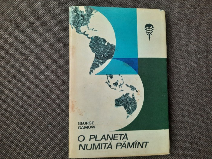 GEORGE GAMOW - O PLANETA NUMITA PAMANT RF16/1