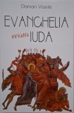 Evanghelia versus Iuda - Danion Vasile
