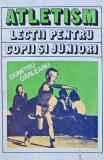 Atletism. Lectii pentru copii si juniori - 1983 - Dumitru Garleanu (XE183)