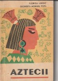 FLORICA LORINT, GEORGETA MORARU POPA - AZTECII