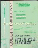Cumpara ieftin Arta Cuvantului Eminescu - D. Caracostea, Studii Eminesciana, Editura Junimea, 1980, 484 pagini
