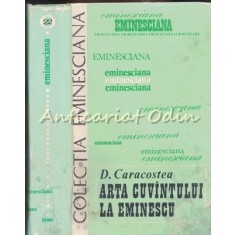 Arta Cuvantului Lui Eminescu - D. Caracostea - Eminesciana - Nr.: 22