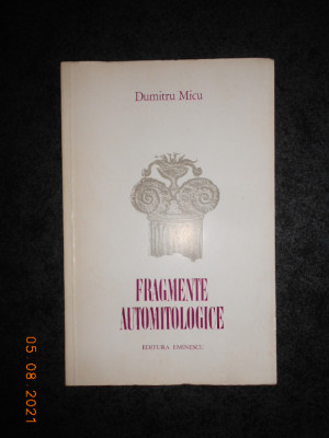 DUMITRU MICU - FRAGMENTE AUTOMITOLOGICE (1974, prima editie cu autograf) foto