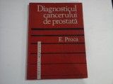 DIAGNOSTICUL CANCERULUI DE PROSTATA - PROF. DR. E. PROCA