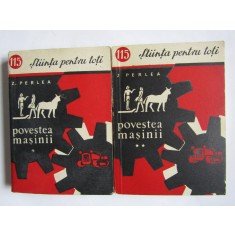 Z. Perlea - Povestea masinii (2 volume)