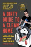 A Dirty Guide to a Clean Home: Housekeeping Hacks You Can&#039;t Live Without