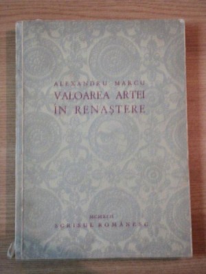 VALOAREA ARTEI IN RENASTERE de ALEXANDRU MARCU 1942 foto