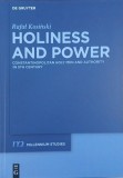 Holiness and Power. Constantinopolitan Holy Men and Authority in 5th Century - Rafat Kosinski