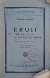 Eroii. Cultul eroilor si eroicul in istorie - Thomas Carlyle (cateva pagini desprinse)