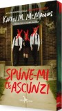 Spune-mi ce ascunzi - Karen M. McManus - Corint