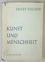 KUNST UND MENSCHHEIT ( ARTA SI UMANITATE ) von ERNST FISCHER , 1949 , LIPSA PAGINA DE TITLU , TEXT IN LIMBA GERMANA