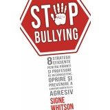 Stop Bullying - Signe Whitson - Editura Herald
