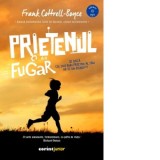 Prietenul fugar - Frank Cottrell Boyce, Nicoleta Dascalu