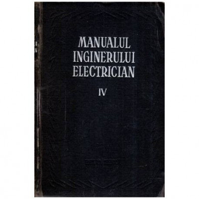 colectiv - Manualul inginerului electrician vol. IV - Aparate electrice - 116296 foto