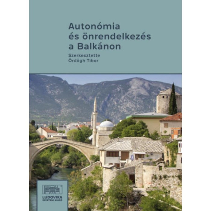 Auton&oacute;mia &eacute;s &ouml;nrendelkez&eacute;s a Balk&aacute;non - III. Balk&aacute;n-konferencia - &Ouml;rd&ouml;gh Tibor