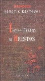 Intre Freud si Hristos Savatie Bastovoi carte religioasa romana tip coperta cartonata stare buna