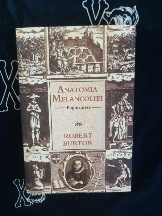 Robert Burton - Anatomia melancoliei