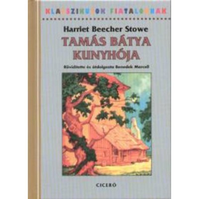 Tam&amp;aacute;s b&amp;aacute;tya kunyh&amp;oacute;ja - Harriet Beecher-Stowe foto