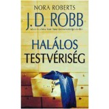 Hal&aacute;los testv&eacute;ris&eacute;g - Nora Roberts