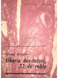 Elena Siupiur - Siberia dus-intors. 73 de ruble (Editia: 1991)
