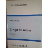 Emil Balan - Drept financiar, ed. III (Editia: 2004)