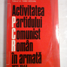 Activitatea Partidului Comunist Roman in armata 1921-1944 autografe si dedicatie cei trei autori - C. Olteanu / I. Ceausescu / V. Mocanu - B