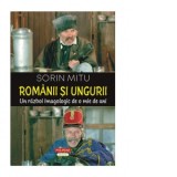 Romanii si ungurii. Un razboi imagologic de o mie de ani - Sorin Mitu