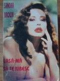 Lasa-ma sa te iubesc - Sandra Brown, roman de dragoste, 1994, editura E. M., 187 pagini