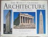The World&#039;s Greatest Architecture: Past and Present, D.M. Field, Chartwell, 2003, Engleza, Hardcover, Constructii, Arhitectura