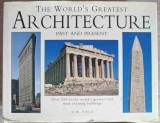 The World&#039;s Greatest Architecture: Past and Present, D.M. Field, Chartwell, 2003, Engleza, Hardcover, Constructii, Arhitectura