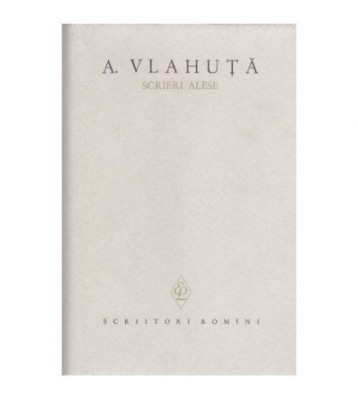 Alexandru Vlahuta - Scrieri alese vol.I - 103753 foto