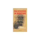 Falsehood in Wartime: Propaganda Lies of the First World War