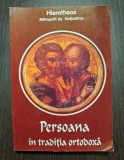 PERSOANA IN TRADITIA ORTODOXA - HIEROTHEOS MITROPOLIT DE NAFPAKTOS