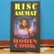 ROBIN COOK - RISC ASUMAT - ROMAN DE FICTIUNE - EDIT RAO - 2001 - 377 PAG.