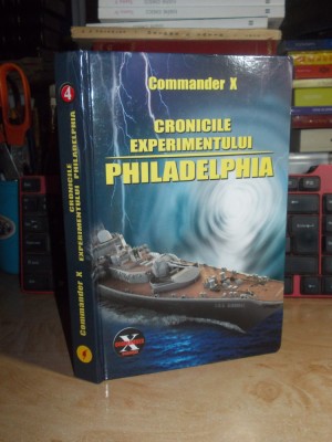 COMMANDER X - CRONICILE EXPERIMENTULUI PHILADELPHIA , 2011 * foto
