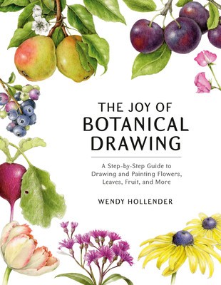 The Joy of Botanical Drawing: A Step-By-Step Guide to Drawing and Painting Flowers, Leaves, Fruit, and More foto