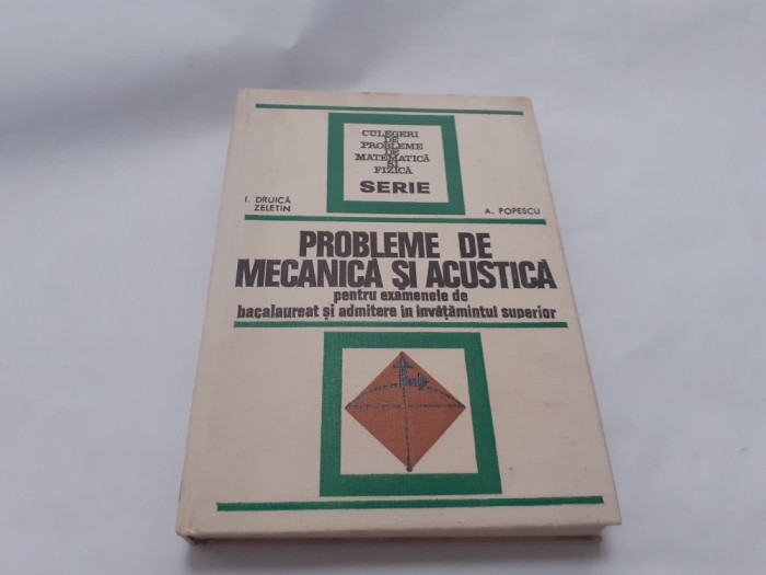 Probleme De Mecanica Si Acustica I.DRUICA Zeletin A.popescu RF20/0