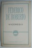 Viceregii - Federico de Roberto - Beletristica