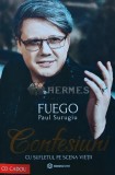 Fuego. Confesiuni. Cu sufletul pe scena vietii (cu CD) - 2022 - Paul Surugiu (AS251)