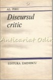 Cumpara ieftin Discursul Critic - Al. Piru, Ed. Eminescu, 1987. Studii Literare