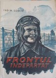 Frontul Indepartat - Vadim Sobco, Editura Militara 1952, Roman de Razboi, 126 pagini