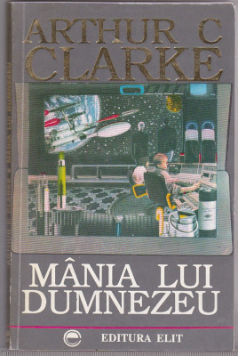 bnk ant Arthur C Clarke - Mania lui Dumnezeu ( SF ) foto