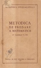 Metodica de predare a matematicii in clasele V-VII (Editie 1954) foto