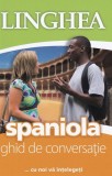 Spaniola. Ghid de conversație EE. Ed. IV - Editura Linghea